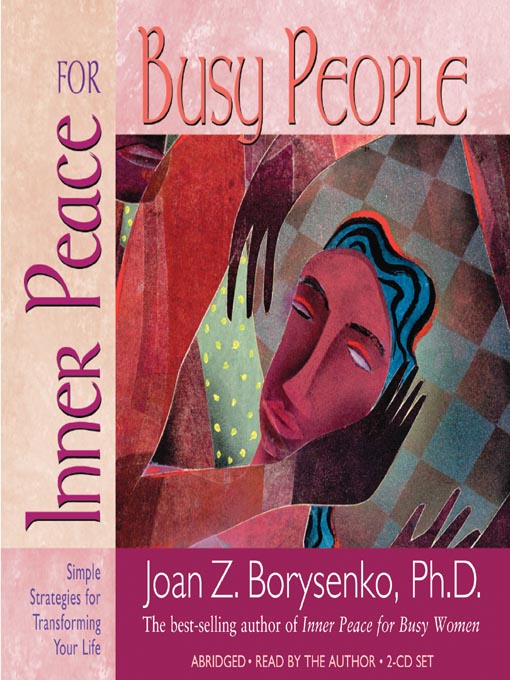 Title details for Inner Peace for Busy People by Joan Z. Borysenko, Ph.D. - Wait list